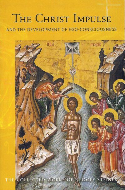 The Christ Impulse And the Development of Ego-Consciousness (CW 116)
