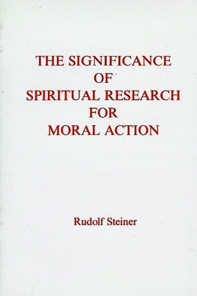 The Significance of Spiritual Research for Moral Action