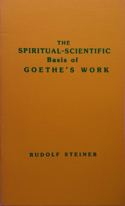 The Spiritual-Scientific Basis of Goethe's Work