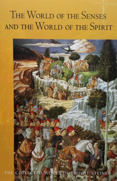 The World of the Senses and the World of the Spirit: (CW 134)