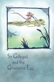 Sir Gillygad and the Gruesome Egg