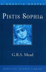 Pistis Sophia: A Gnostic Gospel