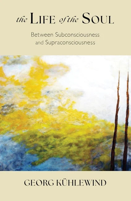 The Life of the Soul by Georg Kühlewind | Rudolf Steiner Bookstore