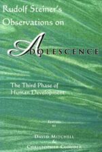 9781888365313-Rudolf Steiners Observations on Adolescence Rudolf Steiner's Observations on Adolescence