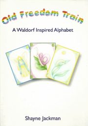 Old Freedom Train: A Waldorf Inspired Alphabet