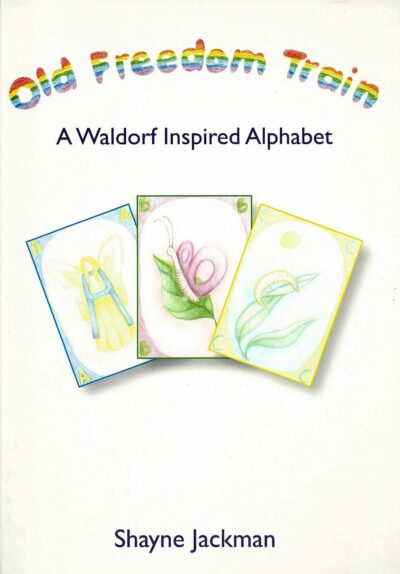 Old Freedom Train: A Waldorf Inspired Alphabet