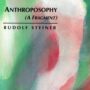 Anthroposophy (A Fragment)