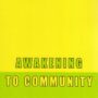 Awakening to Community