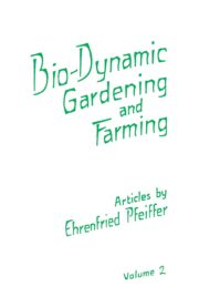 Bio-Dynamic Gardening and Farming (Vol.2)