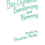 Bio-Dynamic Gardening and Farming (Vol.3)