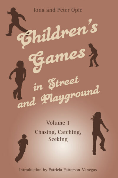 Children's Games in Street and Playground: Volume 1