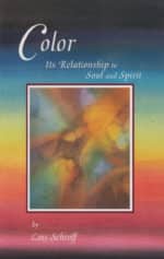 Color Color: Its Relationship to Soul and Spirit