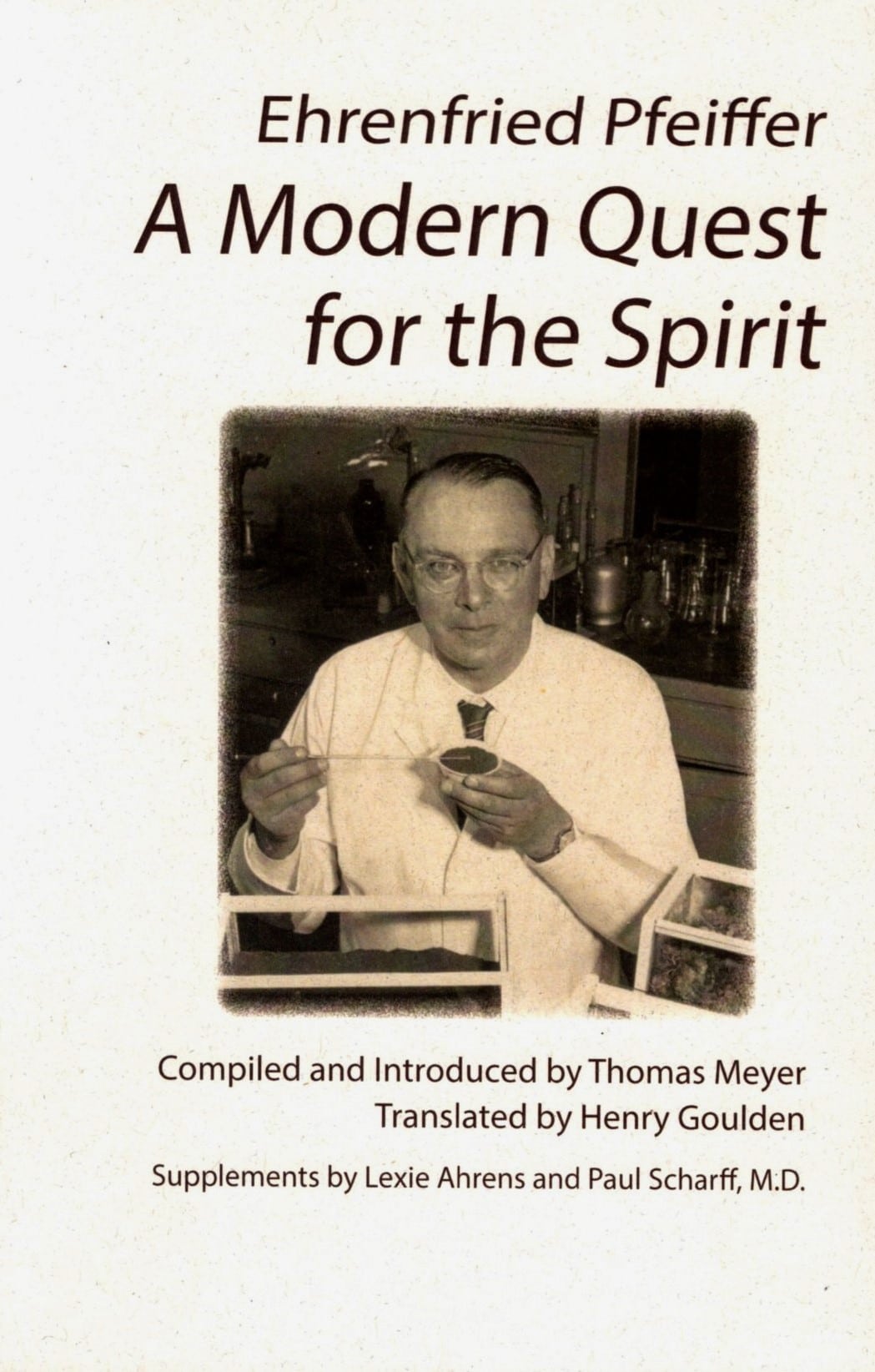 Ehrenfried Pfeiffer A Modern Quest for the Spirit