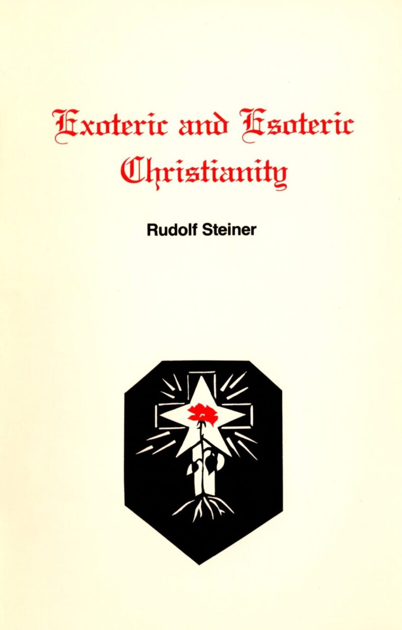Exoteric and Esoteric Christianity by Rudolf Steiner