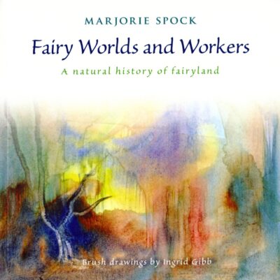 Fairy Worlds and Workers: A Natural History of Fairyland