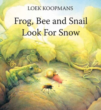 Frog, Bee, and Snail Look for Snow