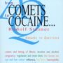 From Comets to Cocaine . . .