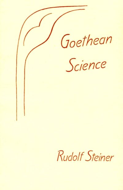 Goethean Science by Rudolf Steiner - Mercury Press