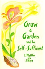 Grow a Garden and Be Self Sufficient Grow a Garden and Be Self Sufficient