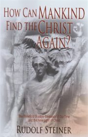 How Can Mankind Find the Christ Again?