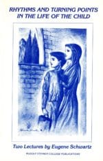 Rhythms and Turning Points in the Life of the Child Rhythms and Turning Points in the Life of the Child