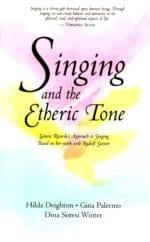 Singing and the Etheric Tone Singing and the Etheric Tone