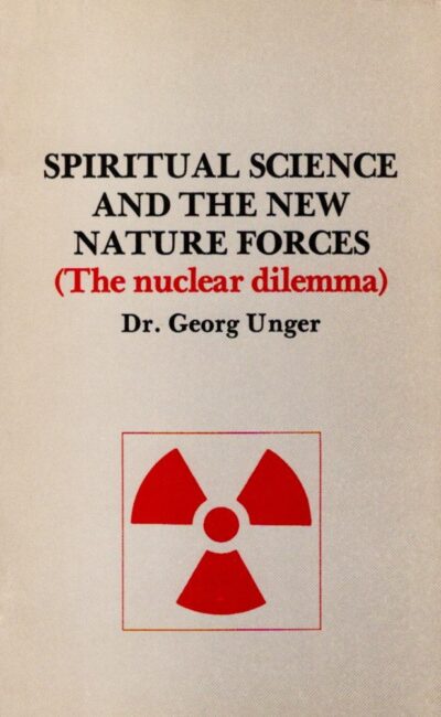 Spiritual Science and the New Nature Forces: The Nuclear Dilemma