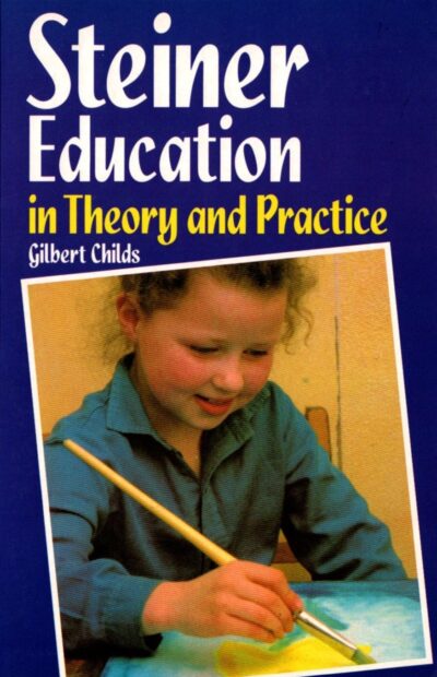 Steiner Education in Theory and Practice