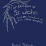 The Gospel of St. John and Its Relation to the Other Gospels