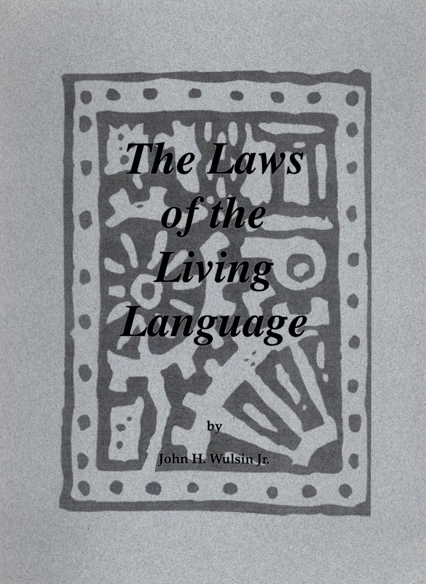 The Laws of the Living Language