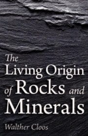 The Living Origin of Rocks and Minerals