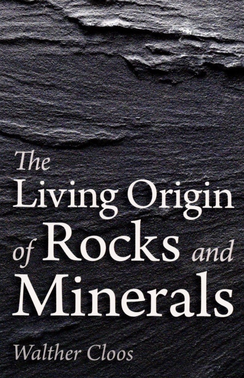 The Living Origin of Rocks and Minerals