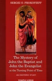 The Mystery of John the Baptist and John the Evangelist at the Turning Point of Time