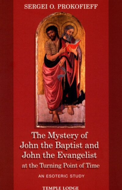 The Mystery of John the Baptist and John the Evangelist at the Turning Point of Time