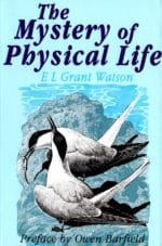 The Mystery of Physical Life