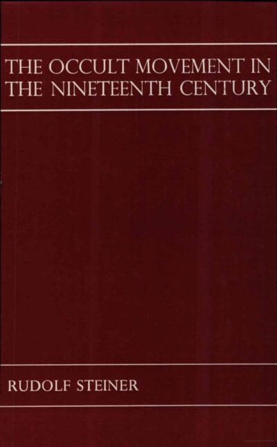 The Occult Movement in the Nineteenth Century and Its Relation to Modern Culture