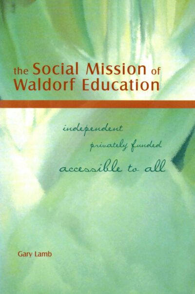 The Social Mission of Waldorf Education