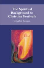 The Spiritual Background to Christian Festivals The Spiritual Background to Christian Festivals