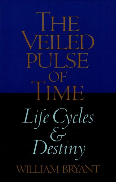 The Veiled Pulse of Time by William Bryant cover — life cycles, time, and destiny in human biography.