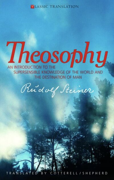 Theosophy (Classic Shepherd translation) by Rudolf Steiner - Rudolf Steiner Press