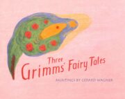 Three Grimms' Fairy Tales