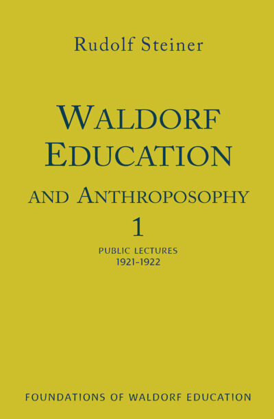 Waldorf Education and Anthroposophy Vol 1 - SteinerBooks