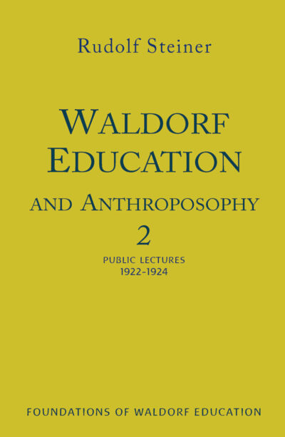 Waldorf Education and Anthroposophy Vol 2 - SteinerBooks