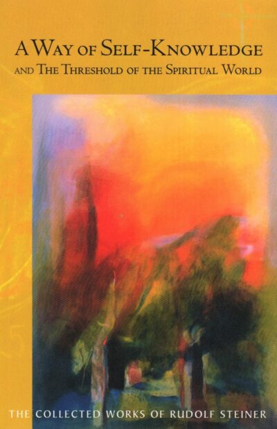 A Way of Self-Knowledge: And the Threshold of the Spiritual World (CW 16-17)