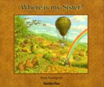 Where is My Sister Where is My Sister?