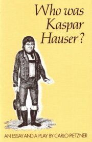 Who Was Kaspar Hauser?