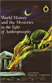 World History and the Mysteries in the Light of Anthroposophy