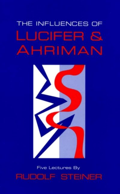 The Influences of Lucifer and Ahriman
