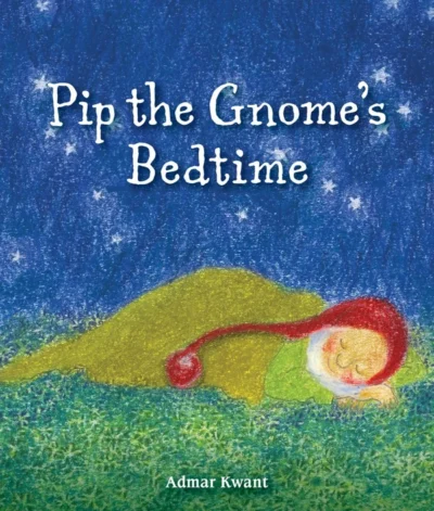 Pip the Gnome's Bedtime by Admar Kwant | Rudolf Steiner Bookstore