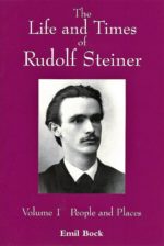 The Life and Times of Rudolf Steiner